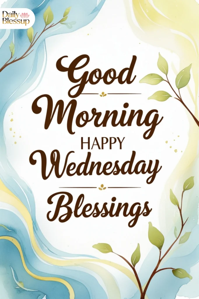 Good Morning Happy Wednesday Blessings