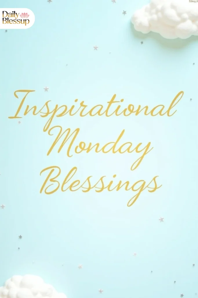 Inspirational Monday Blessings