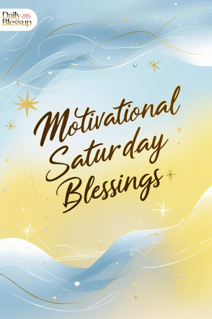 Motivational Saturday Blessings