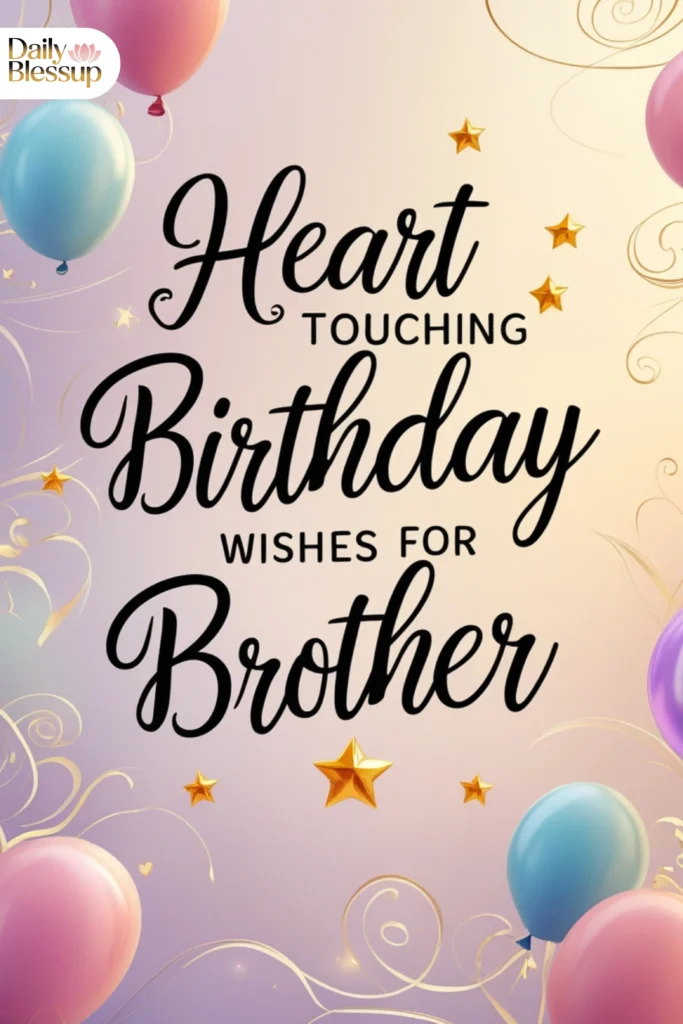 Heart Touching Birthday Wishes for Brother