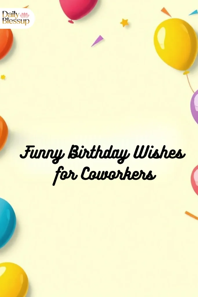 Funny Birthday Wishes for Coworkers
