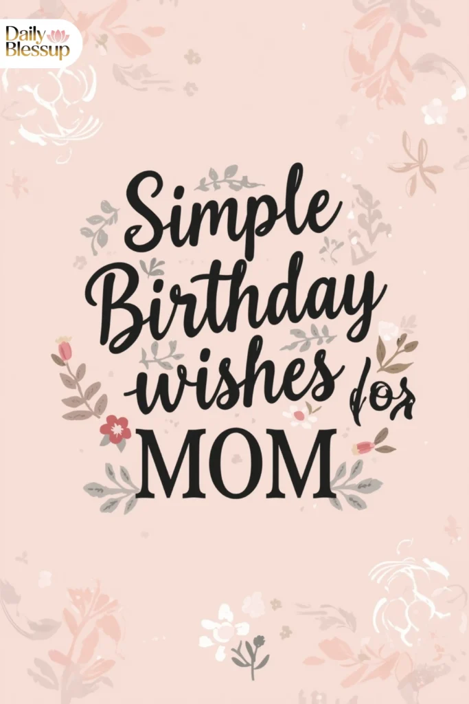 Simple Birthday Wishes for Mom