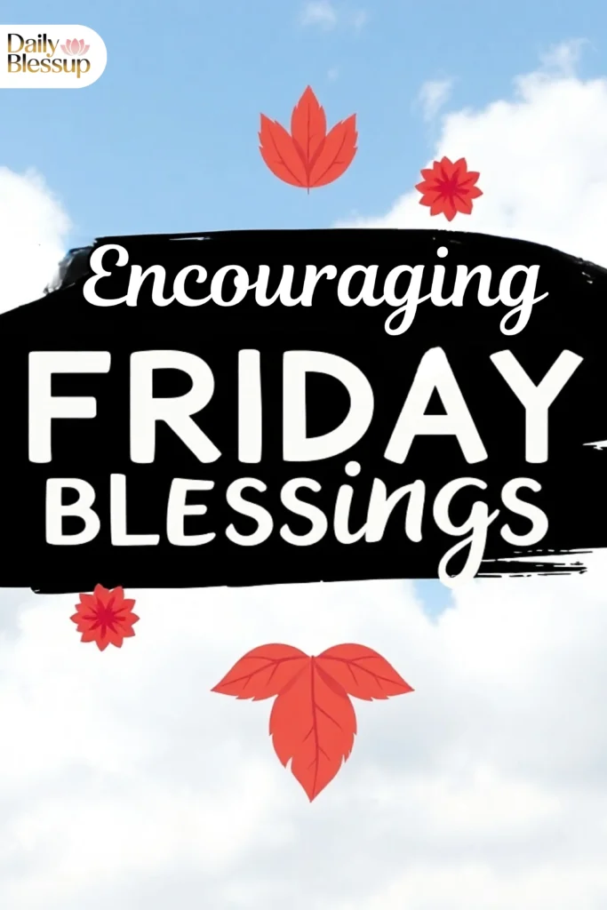 Encouraging Friday Blessings
