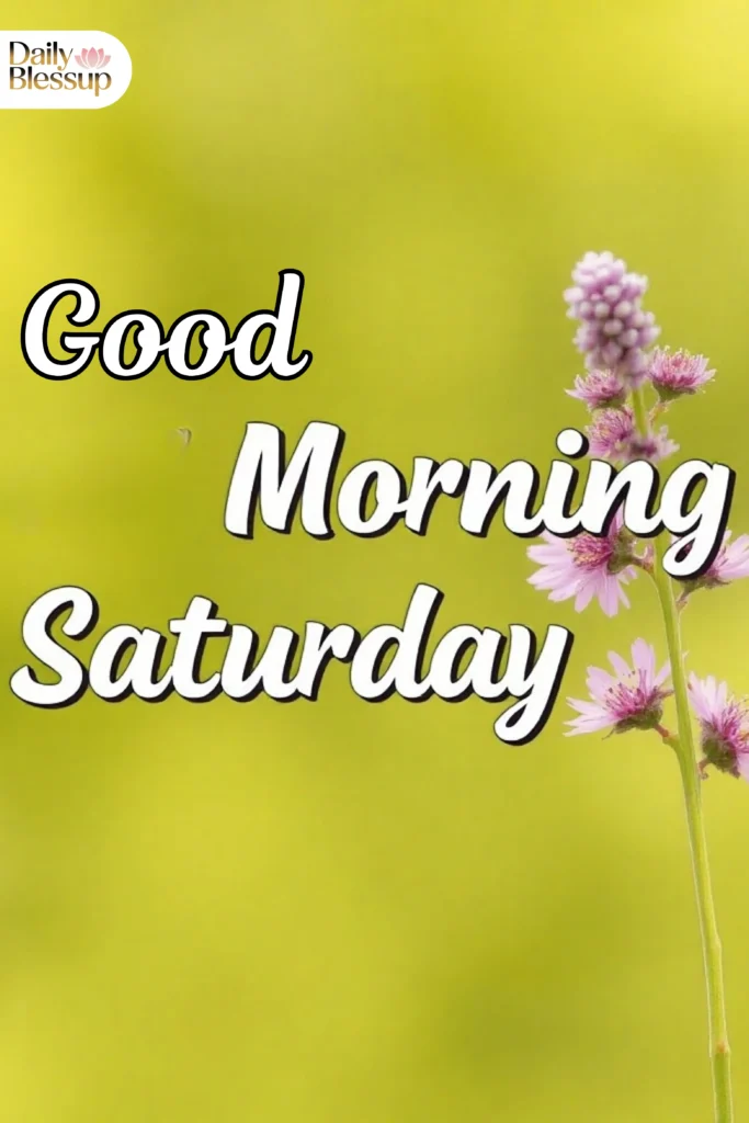 Cute Good Morning Saturday Wishes