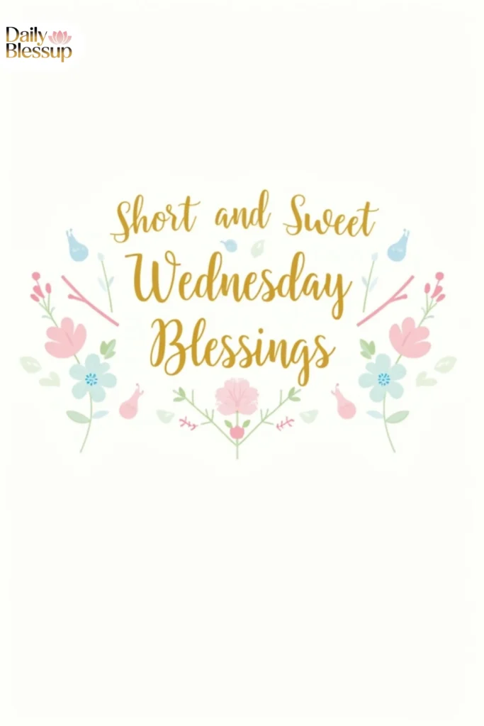 Short and Sweet Wednesday Blessings