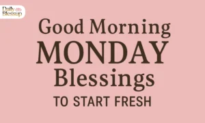 Good Morning Monday Blessings